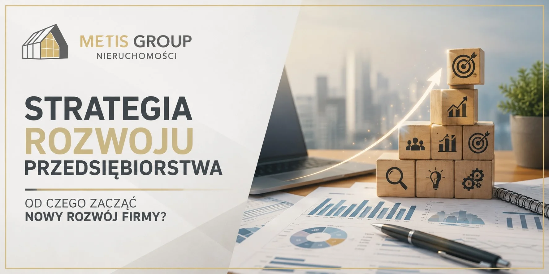 Strategia rozwoju przedsiębiorstwa — od czego zacząć nowy rozwój firmy?