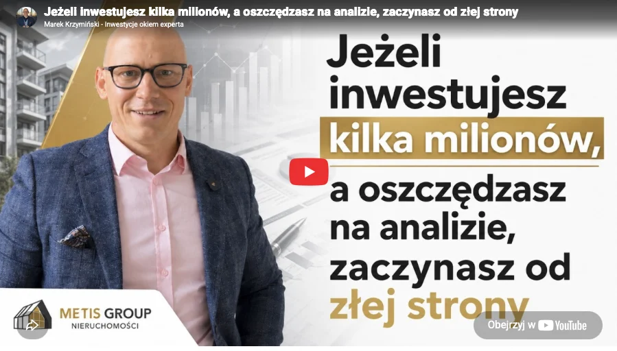 Jeżeli inwestujesz kilka milionów, a oszczędzasz na analizie, zaczynasz od złej strony